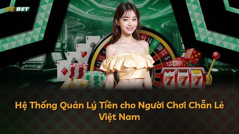 Hệ Thống Quản Lý Tiền cho Người Chơi Chẵn Lẻ Việt Nam