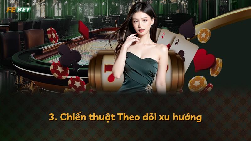 3. Chiến thuật Theo dõi xu hướng