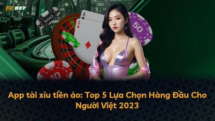 App tài xỉu tiền ảo: Top 5 Lựa Chọn Hàng Đầu Cho Người Việt 2023