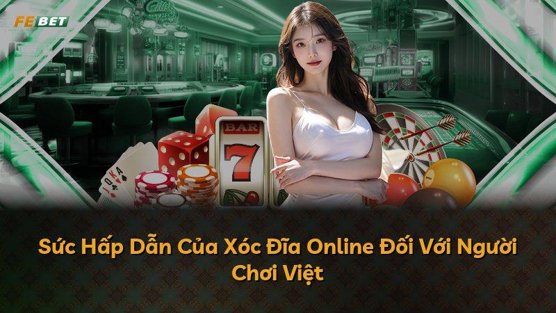 Sức Hấp Dẫn Của Xóc Đĩa Online Đối Với Người Chơi Việt