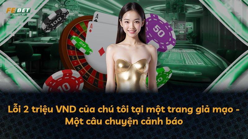 Lỗi 2 triệu VND của chú tôi tại một trang giả mạo - Một câu chuyện cảnh báo