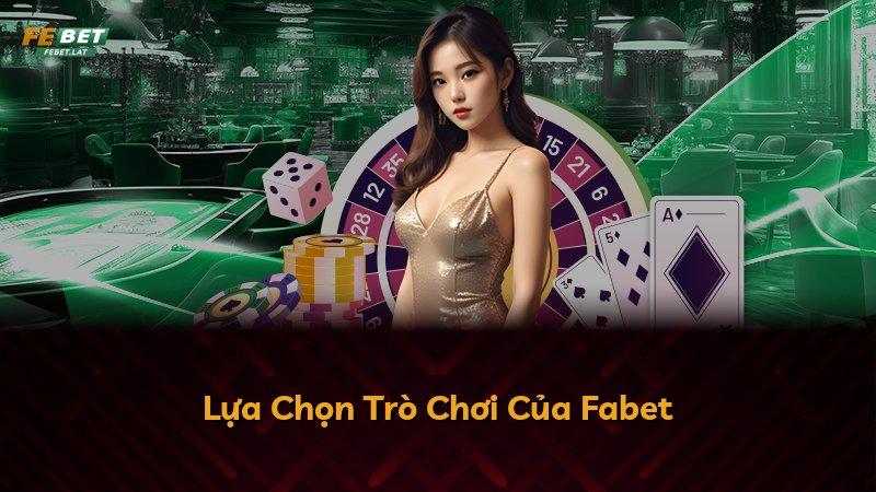 Lựa Chọn Trò Chơi Của Fabet