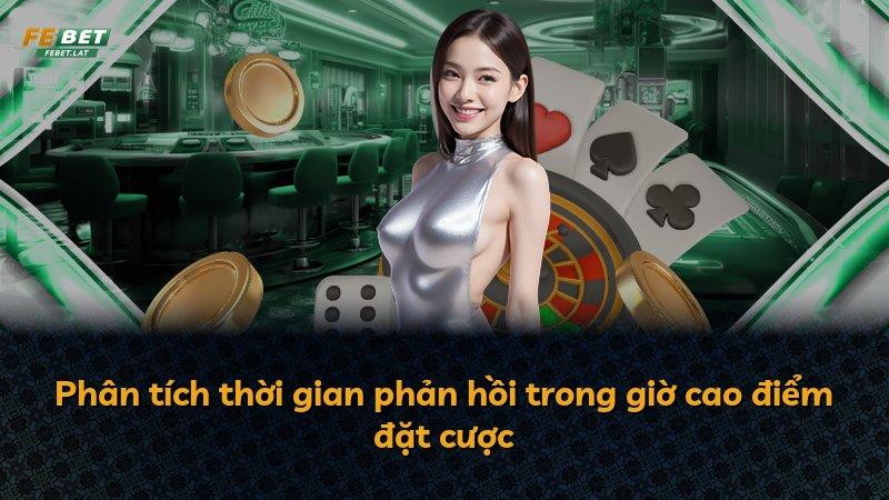Phân tích thời gian phản hồi trong giờ cao điểm đặt cược