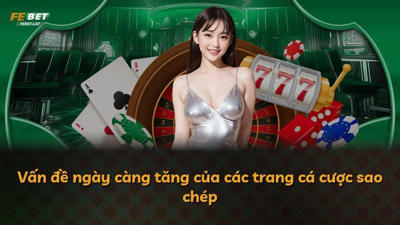 Vấn đề ngày càng tăng của các trang cá cược sao chép